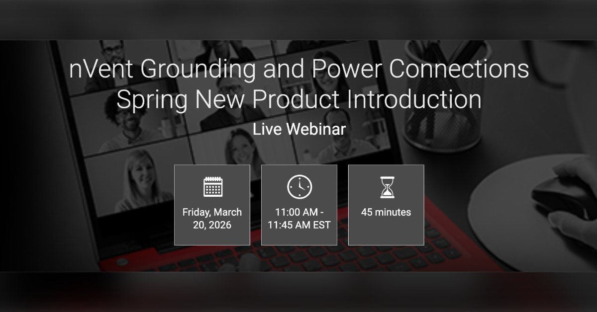 Join nVent: Grounding & Power Connections Webinar – March 20